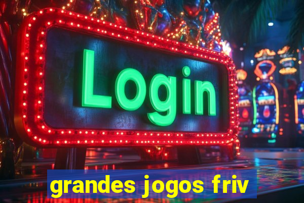 grandes jogos friv