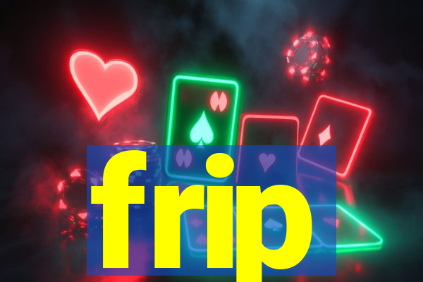 frip