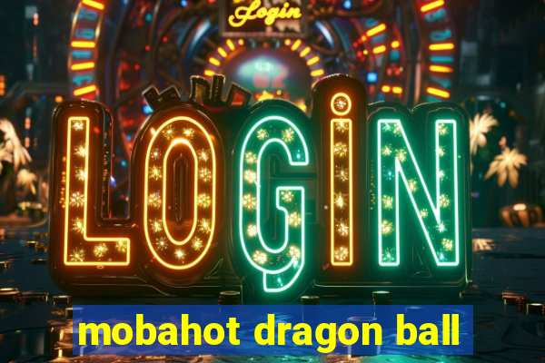 mobahot dragon ball