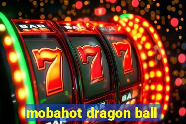 mobahot dragon ball