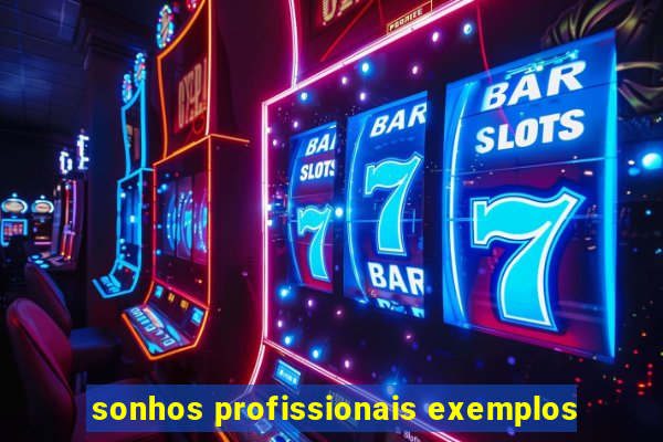 sonhos profissionais exemplos