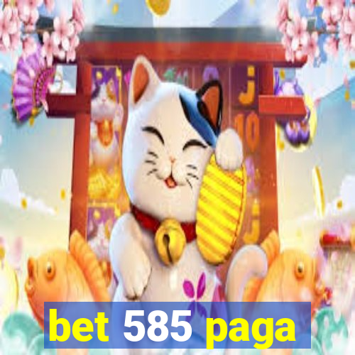 bet 585 paga