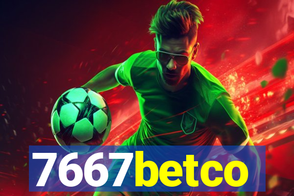 7667betco