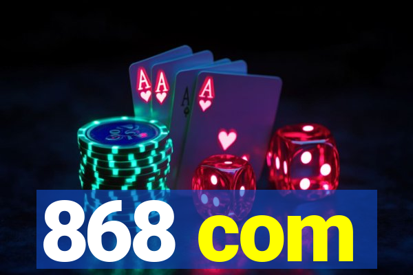 868 com