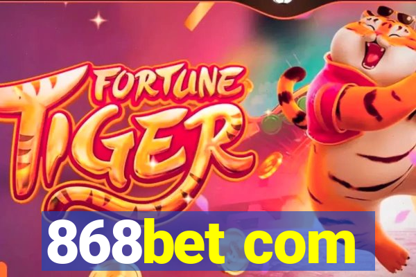 868bet com