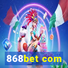 868bet com