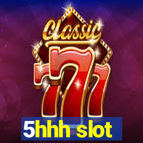 5hhh slot