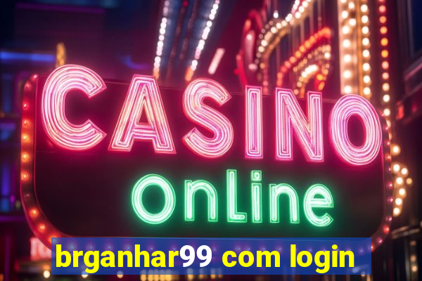 brganhar99 com login