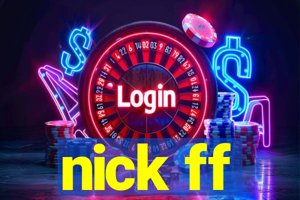nick ff