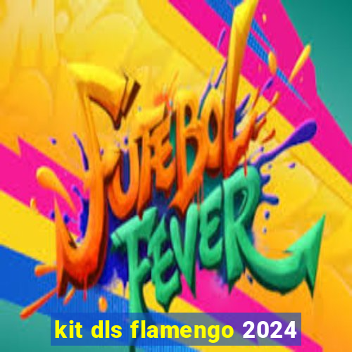 kit dls flamengo 2024