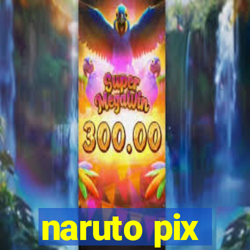 naruto pix