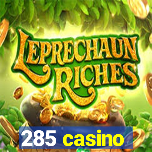 285 casino