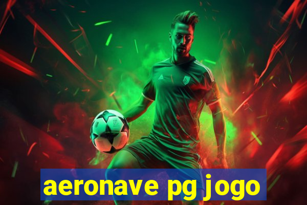 aeronave pg jogo