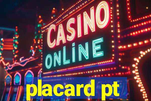 placard pt