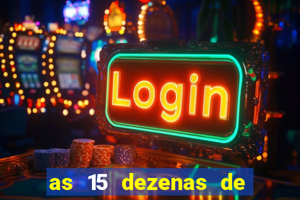 as 15 dezenas de ouro da lotofácil