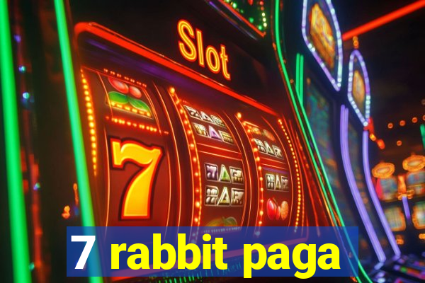 7 rabbit paga