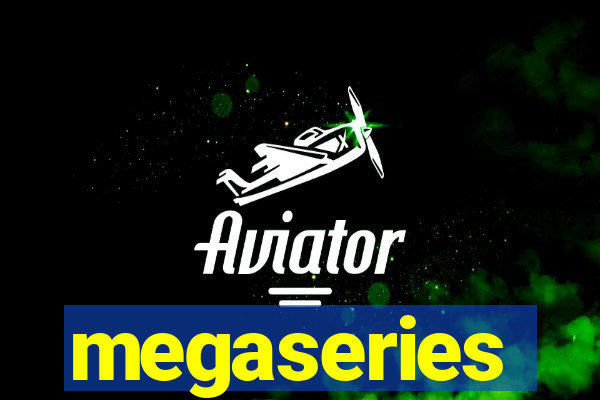 megaseries