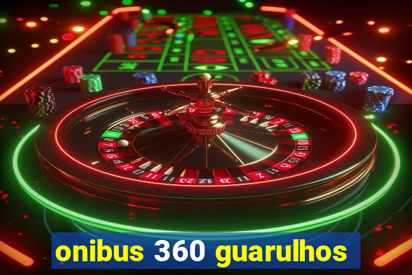 onibus 360 guarulhos