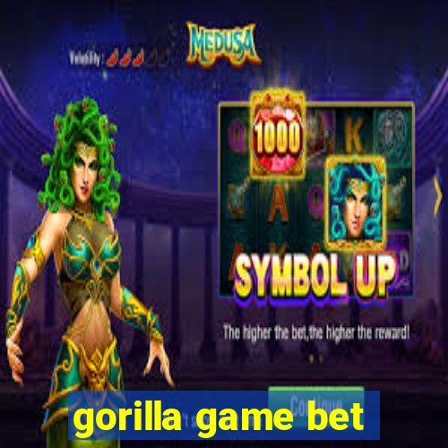 gorilla game bet