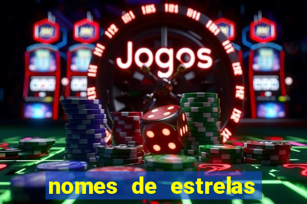 nomes de estrelas mais bonitos