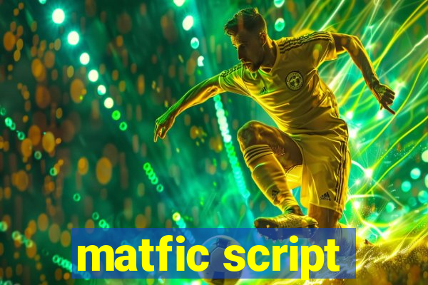 matfic script
