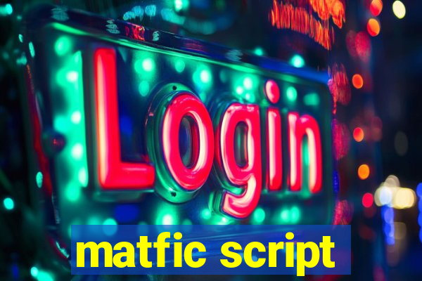 matfic script