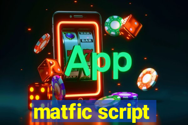 matfic script