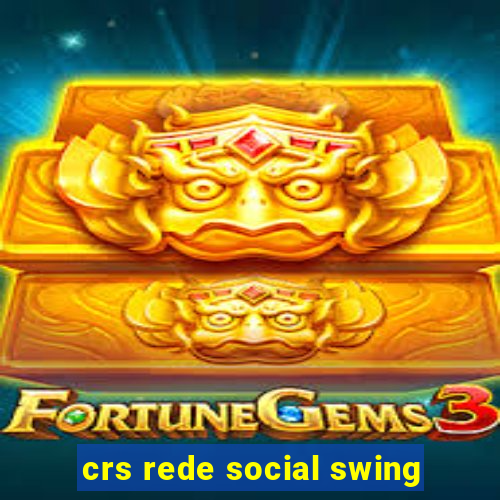 crs rede social swing