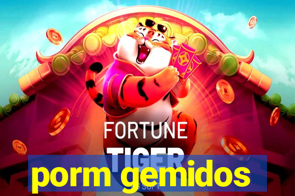 porm gemidos