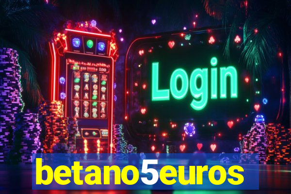 betano5euros