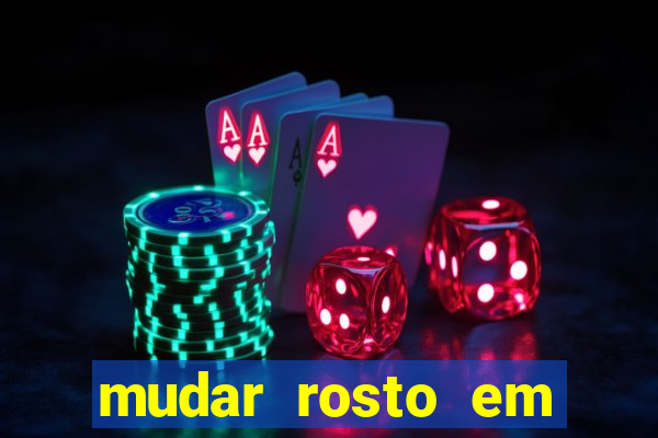 mudar rosto em fotos online