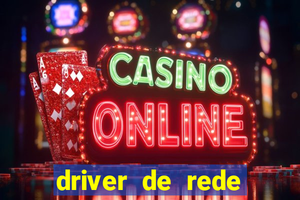 driver de rede windows 7 32 bits