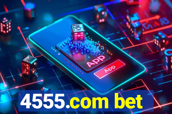 4555.com bet