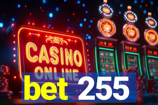 bet 255