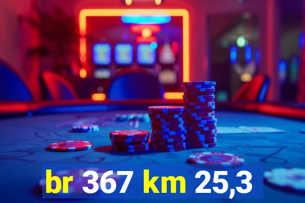 br 367 km 25,3