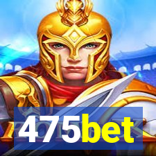475bet