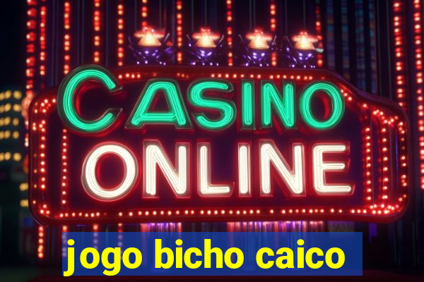 jogo bicho caico