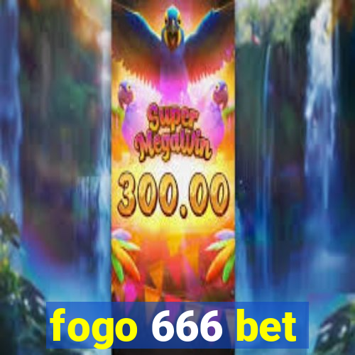 fogo 666 bet