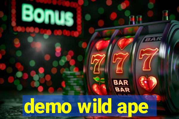 demo wild ape
