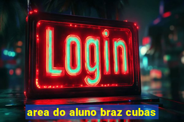 area do aluno braz cubas