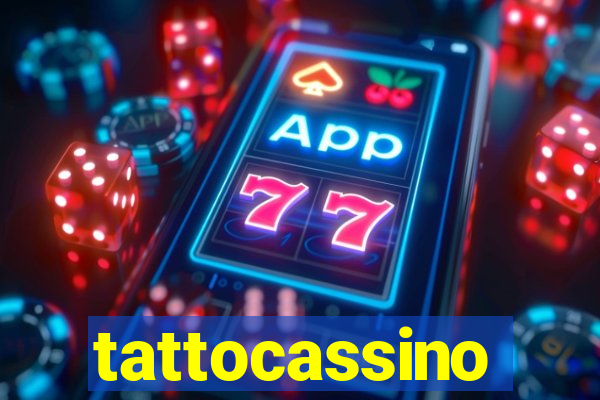 tattocassino