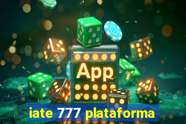 iate 777 plataforma