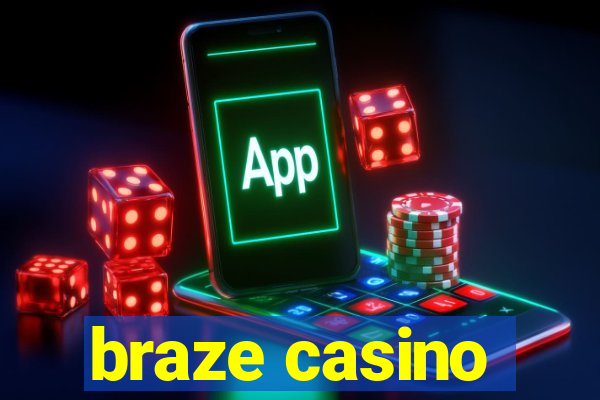 braze casino
