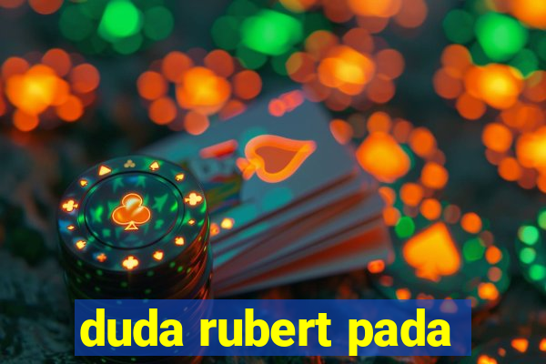 duda rubert pada