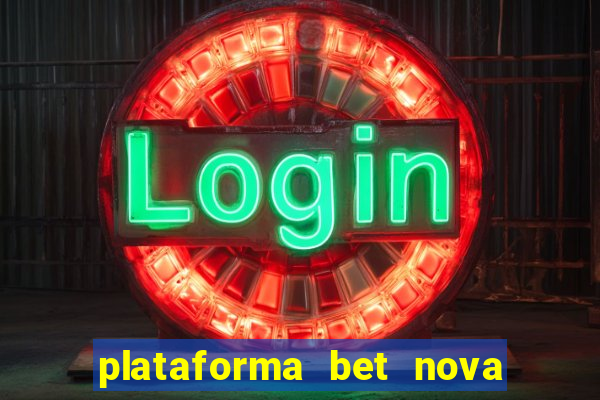 plataforma bet nova pagando no cadastro