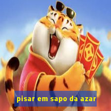 pisar em sapo da azar