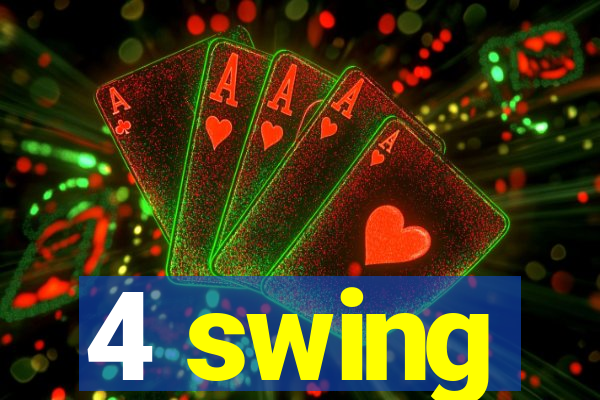 4 swing