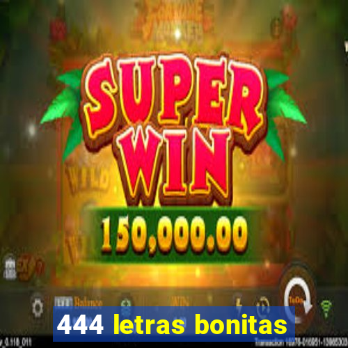 444 letras bonitas