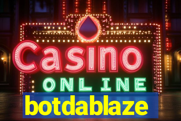 botdablaze