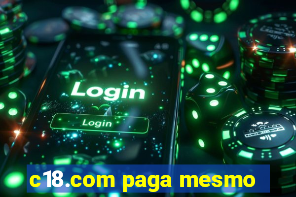 c18.com paga mesmo